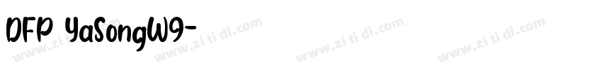 DFP YaSongW9字体转换